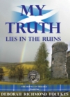 Image for My Truth Lies in the Ruins