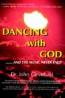 Image for They Danced with God : .. and the Music Never Ends