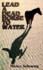 Image for Lead A Dead Horse To Water