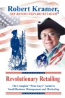 Image for Revolutionary Retailing : The Complete &quot;Wise Guys&quot; Guide to Small Business Management and Marketing