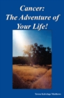 Image for Cancer: the Adventure of Your Life!
