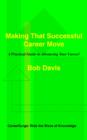Image for Making That Successful Career Move : A Practical Guide to Advancing Your Career!