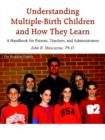 Image for Understanding Multiple-Birth Children and How They Learn
