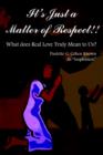 Image for It&#39;s Just a Matter of Respect!! : What Does Real Love Truly Mean to Us?