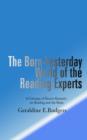 Image for The Born-Yesterday World of the Reading Experts
