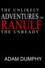 Image for The Unlikely Adventures of Ranulf The Unready