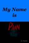 Image for My Name Is Pain