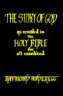 Image for The Story of God as Revealed in the Holy Bible for All Mankind
