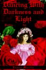 Image for Dancing With Darkness and Light
