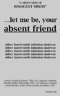 Image for Let Me Be Your Absent Friend