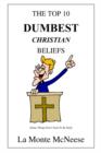 Image for The Top 10 Dumbest Christian Beliefs