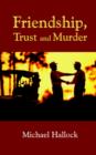Image for Friendship, Trust and Murder