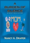 Image for Burden of Silence: My Mother&#39;s Battle with Aids