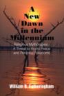 Image for A New Dawn in the Millennium : Religious Mythologies - A Threat to World Peace and Personal Freedoms
