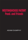 Image for WESTINGHOUSE PATENT Pend. And Friends