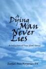 Image for A Dying Man Never Lies : A Collection of True Ghost Stories