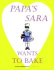 Image for Papa&#39;s Sara Wants to Bake
