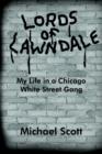 Image for Lords of Lawndale : My Life in a Chicago White Street Gang