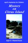 Image for Mystery on Citrus Island : April&#39;s Mysteries for Children