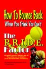 Image for The P.R.I.D.E. Factor : How To Bounce Back When You Think You Can&#39;t