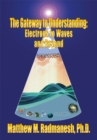 Image for The gateway to understanding: electrons to waves and beyond