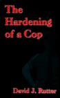 Image for The Hardening of a Cop