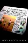 Image for The Battle We Fight : Battling Potomac Fever To Recapture Our Homes and Communities