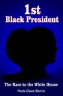 Image for 1st Black President : The Race to the White House