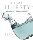 Image for Come Thirsty Workbook