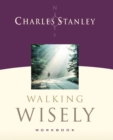 Image for Walking Wisely Workbook : Real Life Solutions for Everyday Situations