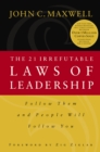 Image for The 21 Irrefutable Laws of Leadership: Follow Them and People Will Follow You