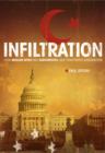 Image for Infiltration: how Muslim spies and subversives have penetrated Washington