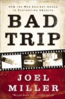 Image for Bad trip: how the war against drugs is destroying America