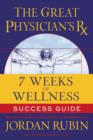 Image for The Great Physician&#39;s Rx for 7 Weeks of Wellness Success Guide