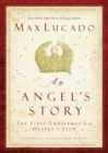 Image for An angel&#39;s story: the first Christmas from heaven&#39;s view