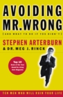 Image for Avoiding Mr. Wrong (and what to do if you didn&#39;t): ten men who will ruin your life