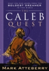 Image for The Caleb quest: what you can learn from the boldest dreamer in the Bible