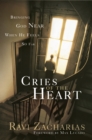 Image for Cries of the heart: bringing God near when He feels so far