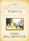 Image for Fulfilled Family: God&#39;s Design for Your Home