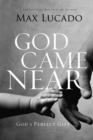 Image for God Came Near: God&#39;s Perfect Gift
