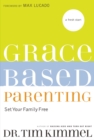 Image for Grace-based parenting: set your family free