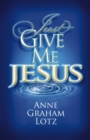 Image for Just give me Jesus