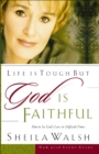 Image for Life is tough but God is faithful: how to see God&#39;s love in difficult times