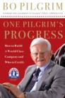 Image for One Pilgrim&#39;s progress: how to build a world-class company, and who to credit