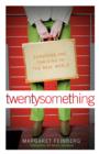 Image for Twentysomething: surviving and thriving in the real world