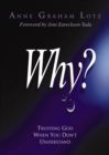 Image for Why?: trusting God when you don&#39;t understand