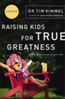 Image for Raising kids for true greatness: redefine success for you and your child
