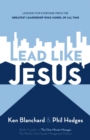 Image for Lead Like Jesus: Lessons from the Greatest Leadership Role Model of All Times