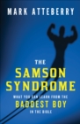 Image for The Samson Syndrome: What You Can Learn from the Baddest Boy in the Bible