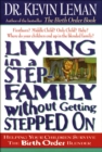 Image for Living in a Step-Family Without Getting Stepped on: Helping Your Children Survive The Birth Order Blender